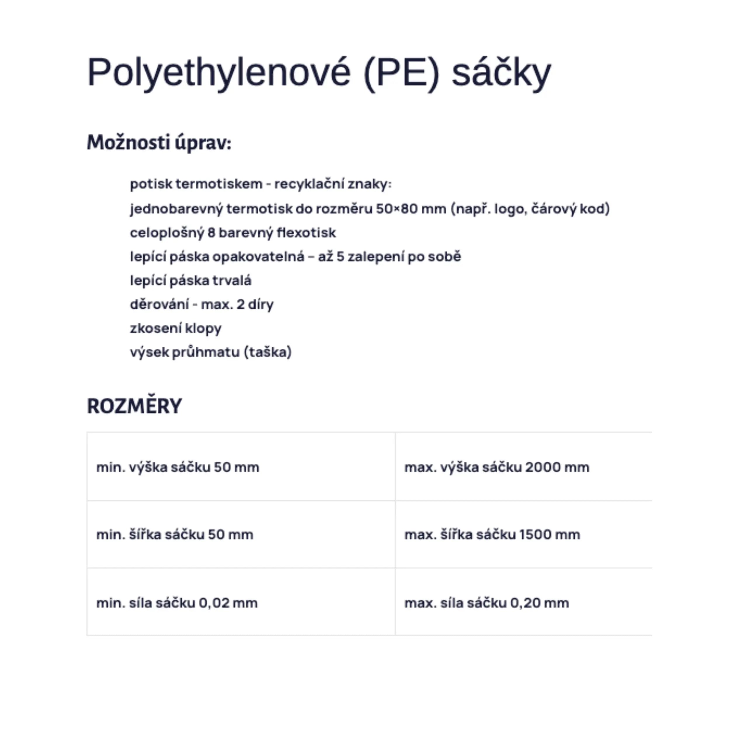 Přehled parametrů a možností úprav polyethylenových (PE) sáčků. Informace o potisku, rozměrech, síle materiálu a výrobních možnostech plastových obalů na míru.